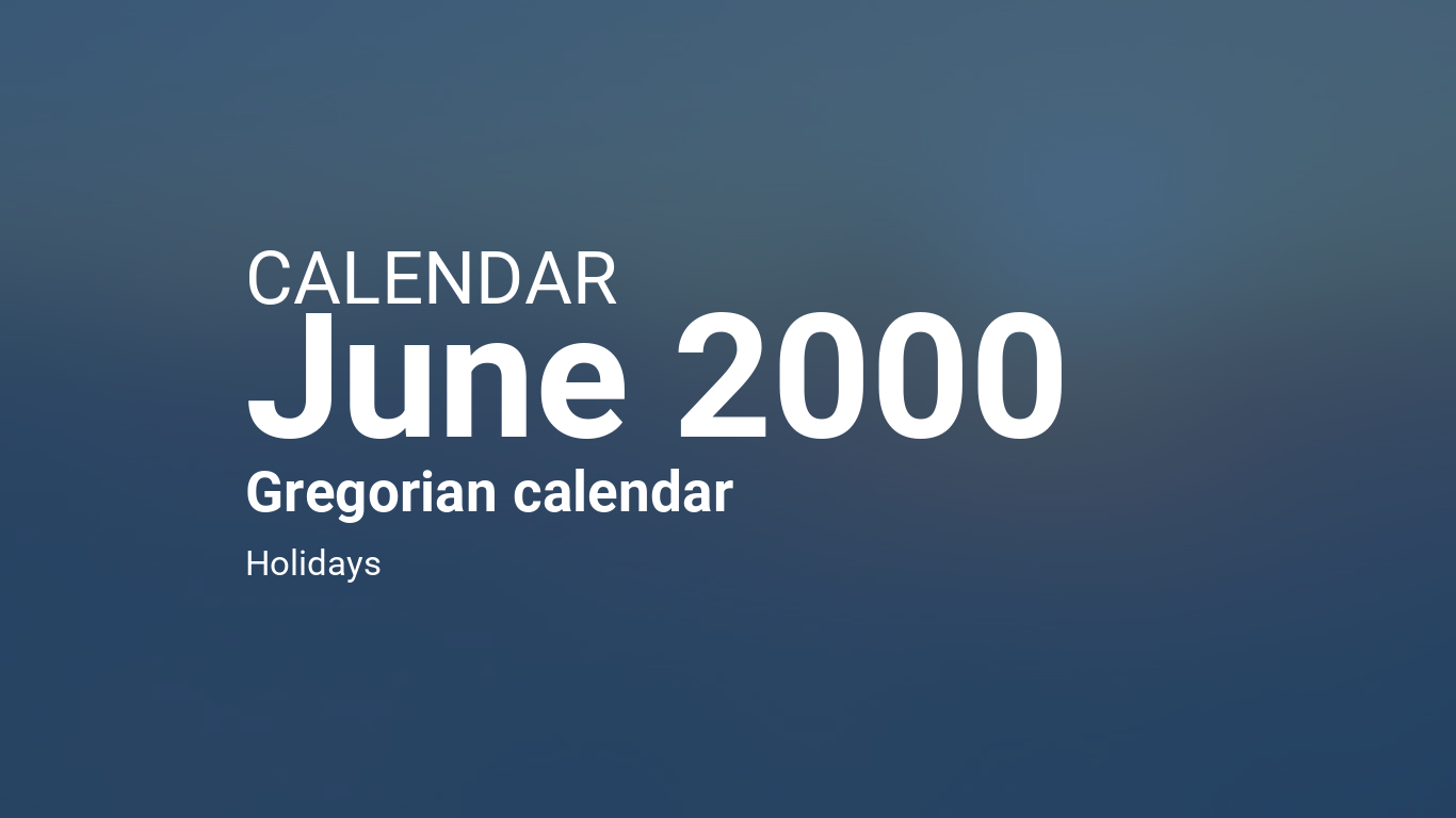 June 2000 Calendar Gregorian calendar